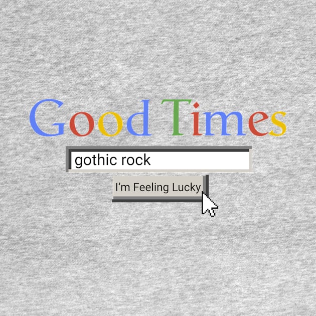 Good Times Gothic Rock by Graograman